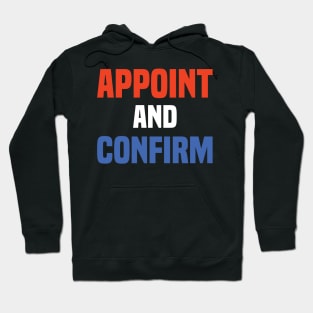 Appoint and confirm 2020 Pro-Trump Hoodie